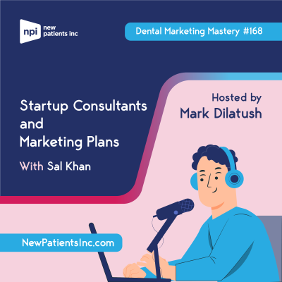 episode Dental Marketing Mastery #168: Startup Consultants and Marketing Plans artwork