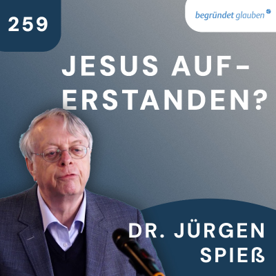 episode Ist Jesus wirklich auferstanden? | Dr. Jürgen Spieß artwork