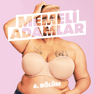 episode Memeli Adamlar - Altıncı Bölüm - Dünya barışı gerçekleşmemelidir! artwork