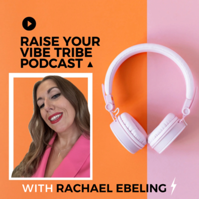 Raise Your Vibe Tribe Podcast