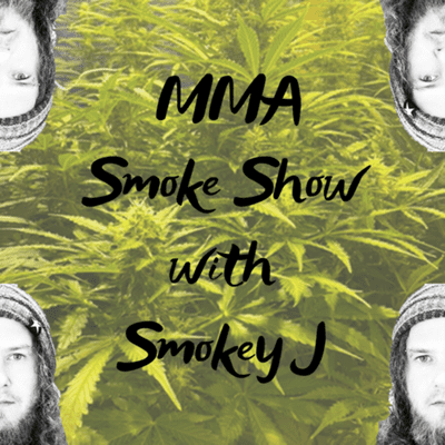 episode Episode 1 - MMA Smoke Show with Smokey J artwork