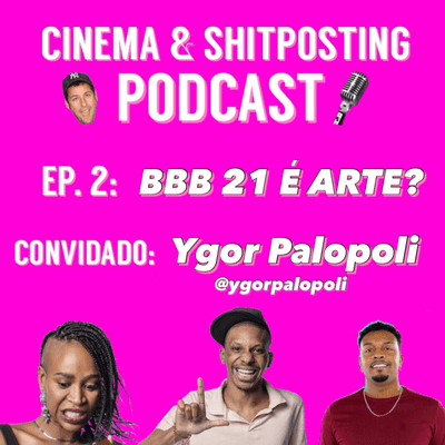 episode #2 BBB 21 É ARTE? - feat. YGOR PALOPOLI artwork