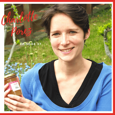episode #37 - Charlotte Porez - Les confitures REBELLE valorisent les fruits invendus des hypermarchés artwork