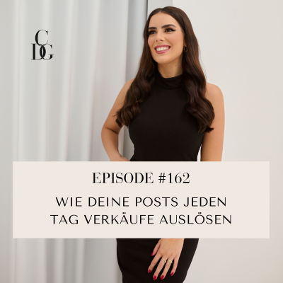 episode #162 Wie deine Posts jeden Tag Verkäufe auslösen artwork