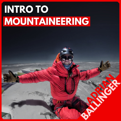 episode Adrian Ballinger: Pro Clinic on Mountaineering and How to Have Big Adventures in the Big Mountains (FREE) artwork