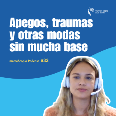 episode Apegos, traumas y otras modas sin mucha base #33 artwork