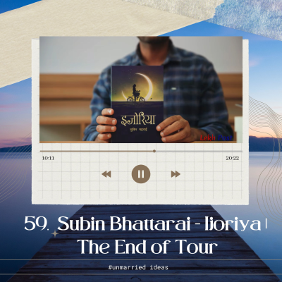 episode 59. Subin Bhattarai - Ijoriya | The End of Tour artwork