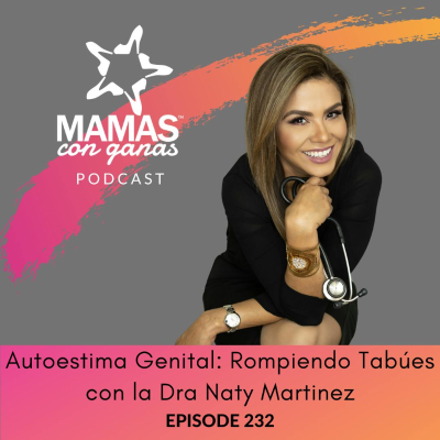episode Autoestima Genital: Rompiendo Tabúes con la Dra. Naty Martínez artwork
