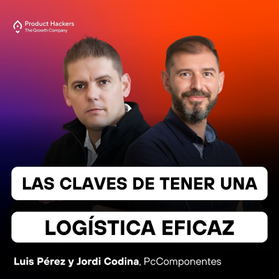 episode PcComponentes: Las claves de tener una logística eficaz +2M de envíos con Luis Pérez y Jordi Codina artwork