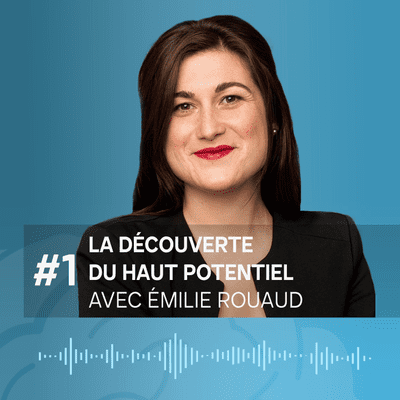 episode #1 La Découverte du Haut Potentiel avec Émilie Rouaud artwork