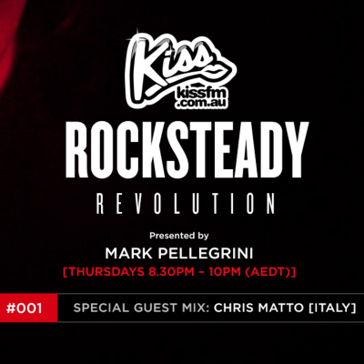 episode ROCKSTEADY REVOLUTION with Mark Pellegrini [Kiss FM Melbourne] #001 artwork