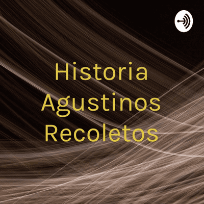 Historia Agustinos Recoletos