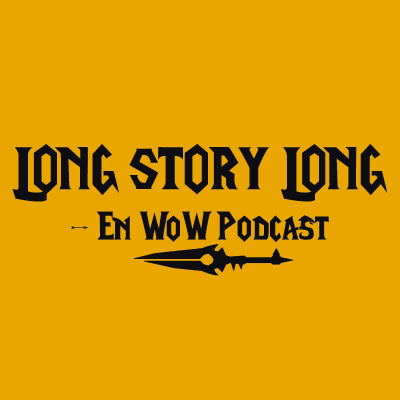 Long story long - en wow podcast