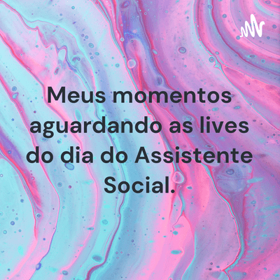 Meus momentos aguardando as lives do dia do Assistente Social.💓💓