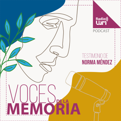 episode Podcast Voces de la Memoria - Norma Méndez artwork