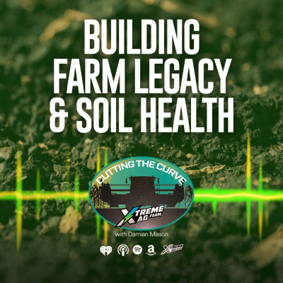 episode Farming Podcast | Farming With Purpose: Soil Health, Legacy & Sustainability artwork
