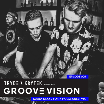 episode Groove Vision 006 (Daddy Kidd & Forty House Special Guestmix) artwork