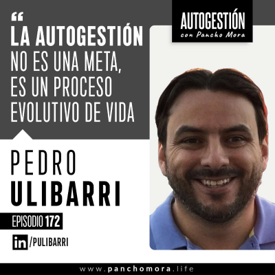 episode #172 Pedro Ulibarri - La autogestión no es una meta, es un proceso evolutivo de vida. artwork