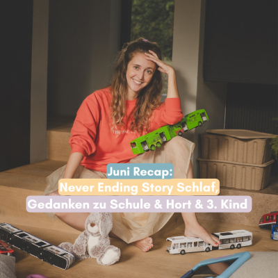 episode Juni Recap: Never Ending Story Schlaf, Schule, neuer Hort & Gedankenkarussell um ein 3. Kind artwork