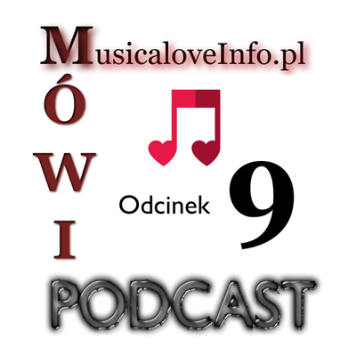 episode Odc 9 MusicaloveInfo Mowi artwork