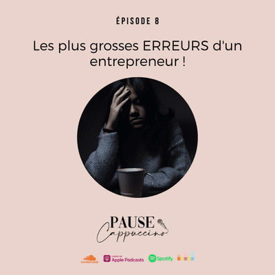 episode #8 - Les plus grosses ERREURS d'un entrepreneur ! artwork