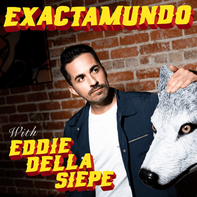 episode Exactamundo Podcast with Eddie Della Siepe EP 45 - Coronavirus Porn?!? artwork