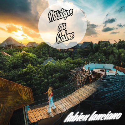 episode LA MIXTAPE AU CALME SUNSET MOOD BY FABIEN LANCIANO artwork