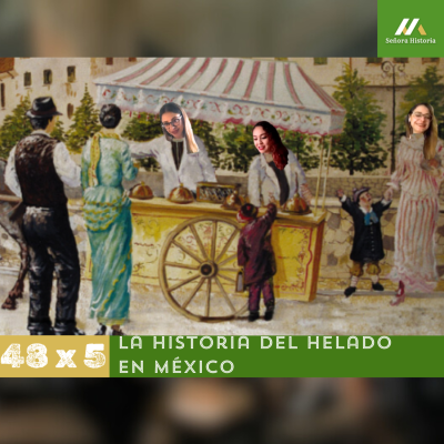 episode E48. T5. La historia del helado en México artwork