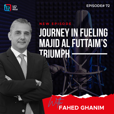 episode Episode 72 - Fahed Ghanim's journey in fueling Majid Al Futtaim - Lifestyle artwork