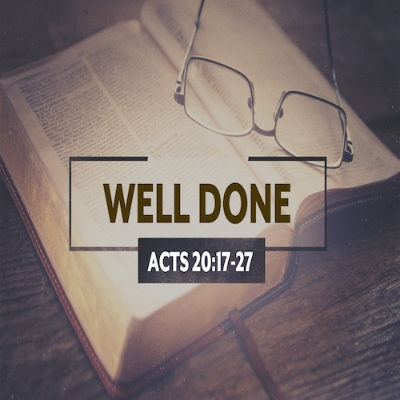 episode “Well Done”-Acts 20:17-27-Mike Stone, Senior Pastor artwork