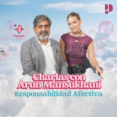 episode 1x06 Responsabilidad afectiva - Charlas con Arun Mansukhani artwork