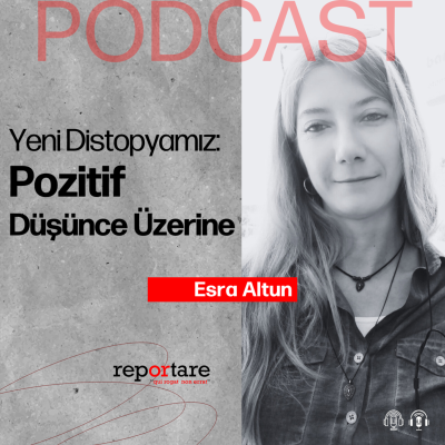 episode Yeni Distopyamız: Pozitif Düşünce Üzerine | Esra Altun artwork