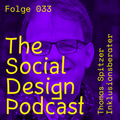 episode #033 The Social Design Podcast mit Thomas Spitzer (Inklusionsberater) artwork