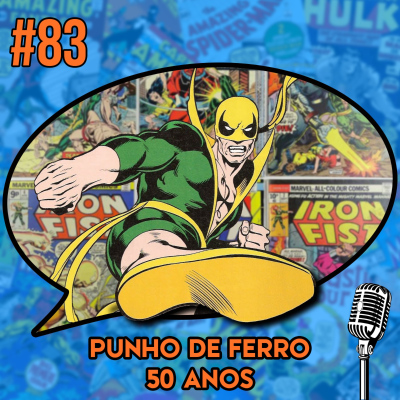 episode Punho de Ferro 50 Anos - Podcast #83 artwork