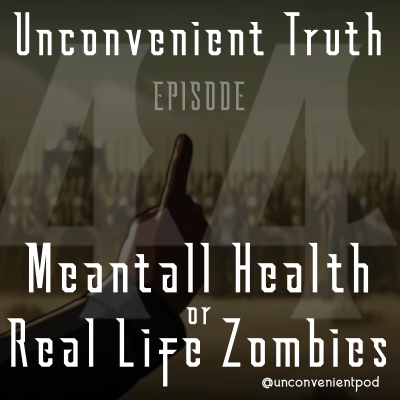 episode Episode 44: Meantall Health or Real Life Zombies artwork