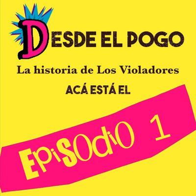 episode Ep.1 La historia de Los Violadores artwork