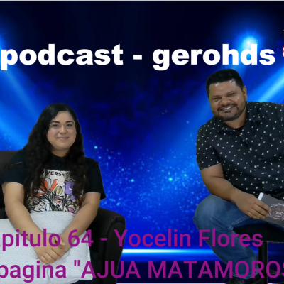 episode Capítulo 64 con Yocelin Flores de AJUA MATAMOROS MX artwork