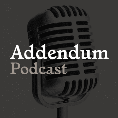 Addendum-Podcast