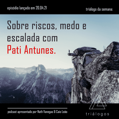 episode Sobre riscos, medo e escalada com Pati Antunes artwork