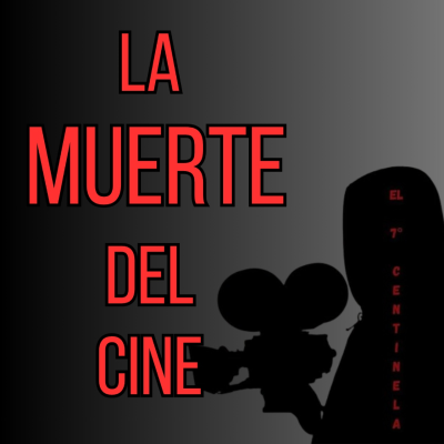 episode El 7º centinela... La muerte del cine. artwork