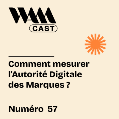 episode Autorité Digitale : quels indicateurs pour mesurer la puissance d’une marque ? artwork