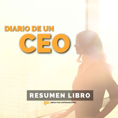 episode 📖 Diario de un CEO - Un Resumen de Libros para Emprendedores artwork