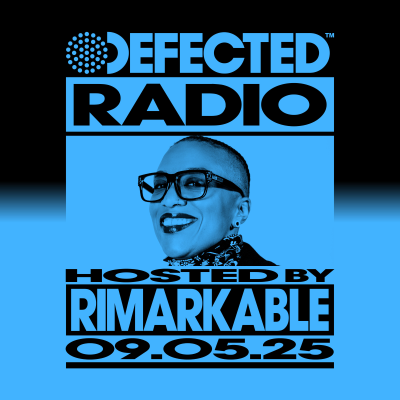 episode Defected Radio Show hosted by Rimarkable - 09-05-2025 artwork