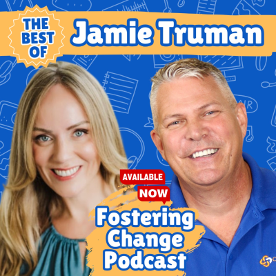 episode The Power of Giving Back: Jamie Truman’s Mission to Change Lives | Best of Fostering Change artwork