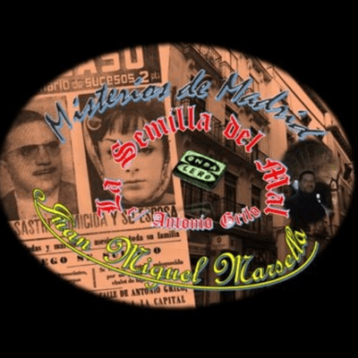 episode Misterios de Madrid con Juan Miguel Marsella 91 T2 E41 La Semilla del Mal - calle de Antonio Grilo artwork