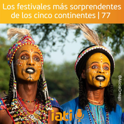 episode Los festivales más sorprendentes de los cinco continentes | 77 artwork