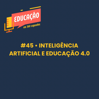 episode #45 • Inteligência Artificial e Educação 4.0 artwork