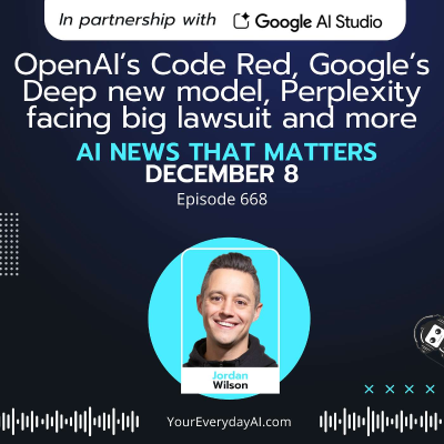 episode OpenAI’s Code Red, Google’s Deep new model, Perplexity facing big lawsuit and more artwork