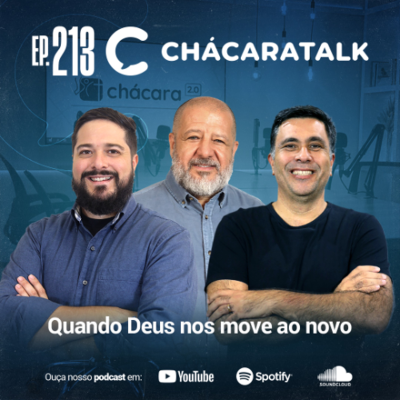 episode ChácaraTalk 213 │ Quando Deus nos move ao novo artwork