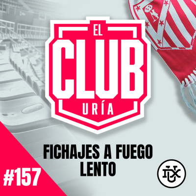 episode FICHAJES A FUEGO LENTO | Club Uría #157 artwork